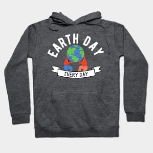 Earth Day Every Day Hoodie